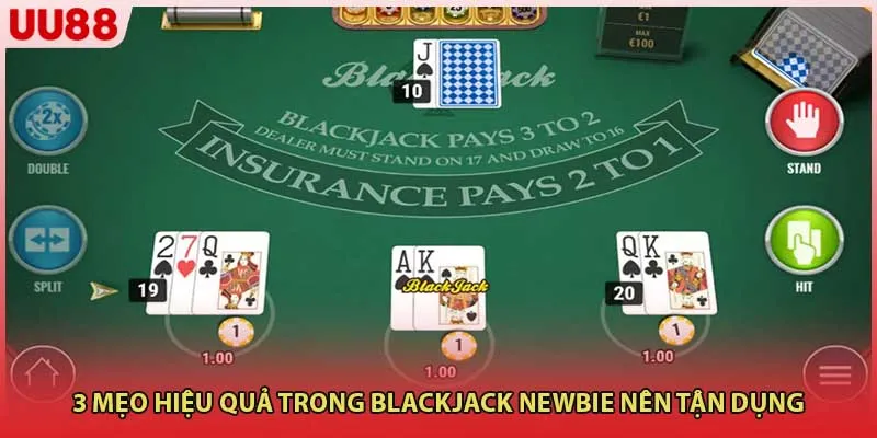 3 mẹo hiệu quả trong blackjack newbie nên tận dụng